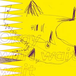 Okay, Wait Wait Wait