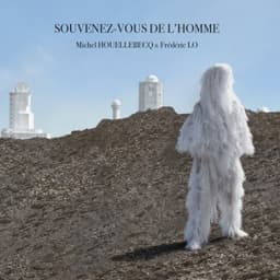 Souvenez-vous de l’homme - Michel Houellebecq & Frédéric Lo