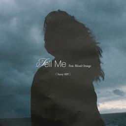 Tell Me - SASSY 009 & Blood Orange