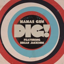 DIG! - Mamas Gun & Brian Jackson