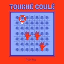 Touché Coulé - Train fou