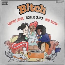 B!Tch - TRAPMAT SAVIOR, Nicholas Craven & Mike Shabb